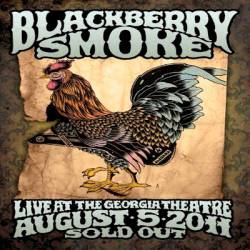 Blackberry Smoke : Live at the Georgia Theatre Blackberry Smoke : Live at the Georgia Theatre